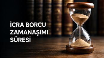 İcra Borcu Zamanaşımı Süresi
