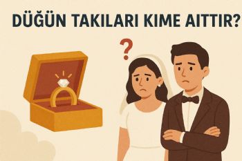 Düğün Takıları Kime Aittir?